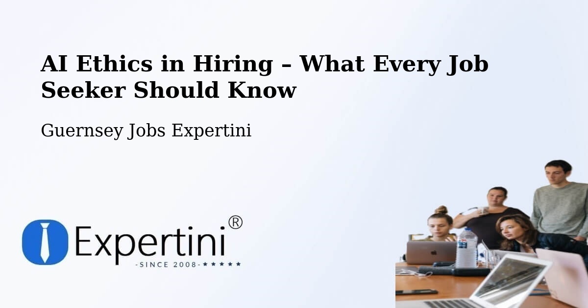 AI Ethics in Recruitment & Hiring – Le Vallon - Le Vallon, Guernsey Jobs Expertini