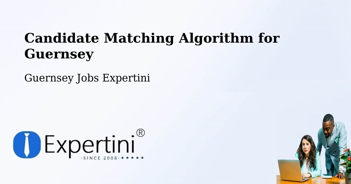 Candidate Matching Algorithm Overview – Le Vallon - Guernsey Jobs Expertini