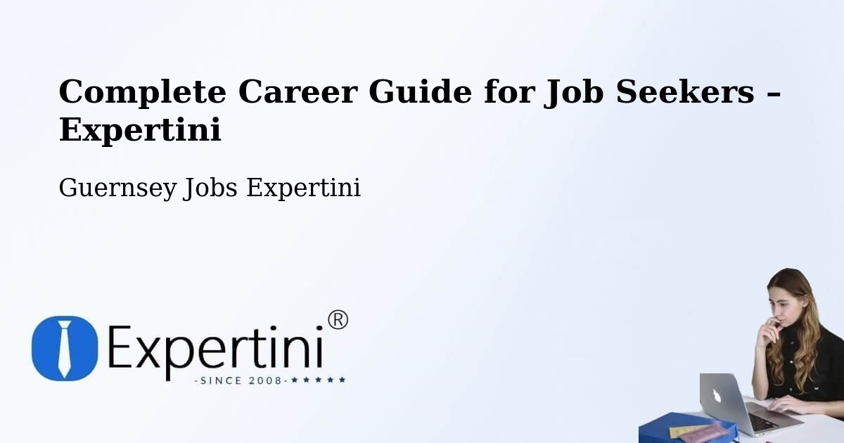 Career Guide for Job Seekers – Le Vallon - Le Vallon, Guernsey Jobs Expertini