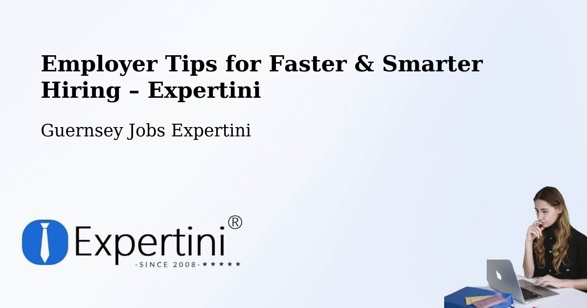 Employer Tips for Hiring & Recruitment – Le Vallon - Le Vallon, Guernsey Jobs Expertini