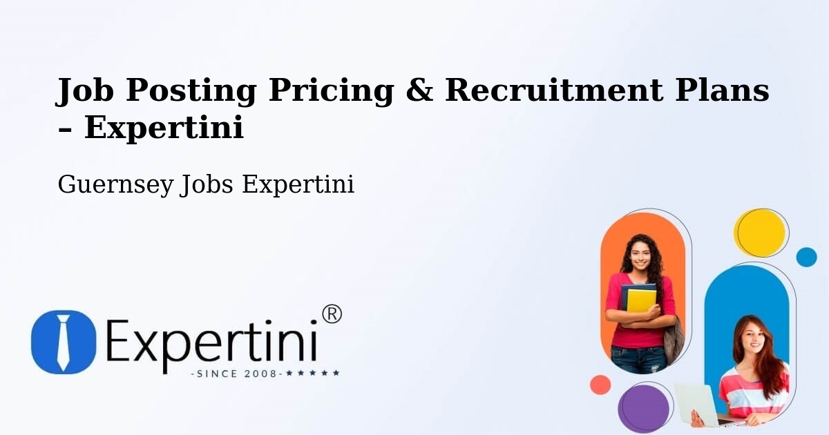 Job Posting Pricing & Recruitment Plans – Le Vallon - Le Vallon, Guernsey Jobs Expertini