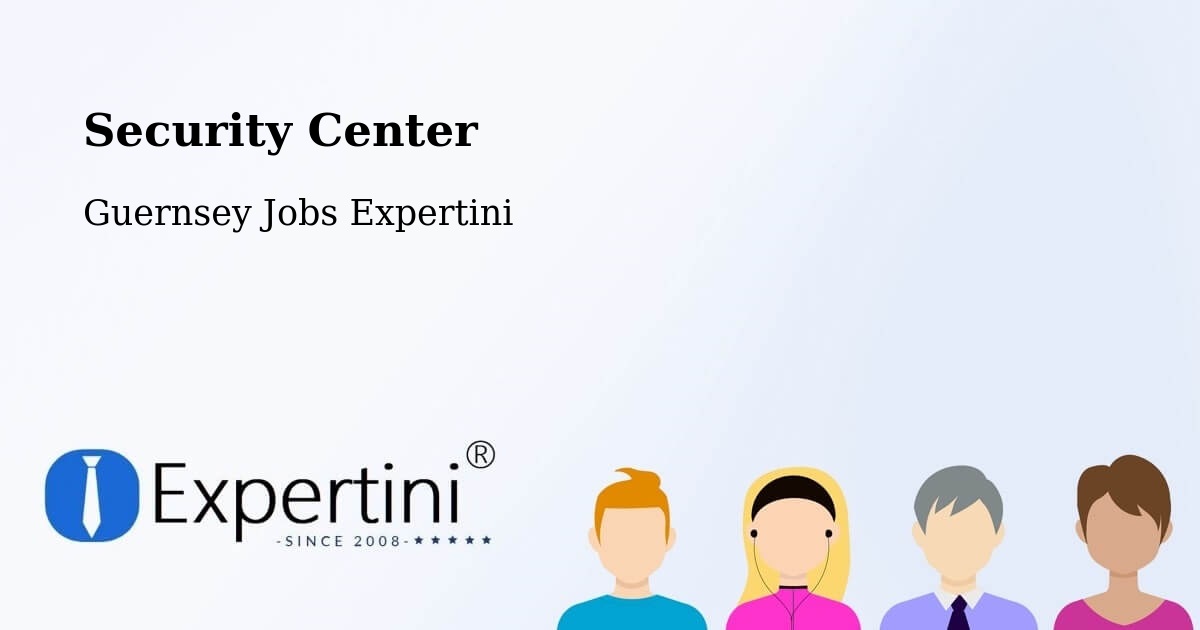 Security & Compliance – Le Vallon - Guernsey Jobs Expertini